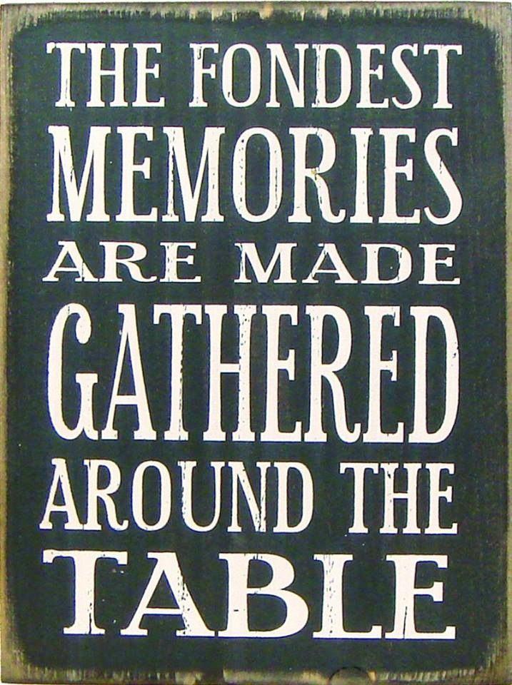 fondest-memories-are-made-gathered-around-the-table